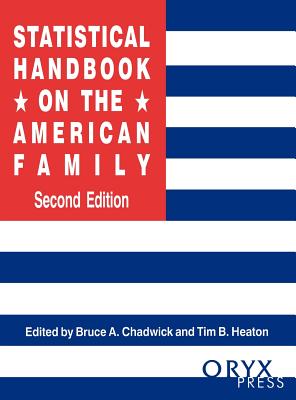 Statistical Handbook on the American Family: Second Edition - Chadwick, Bruce