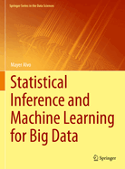 Statistical Inference and Machine Learning for Big Data