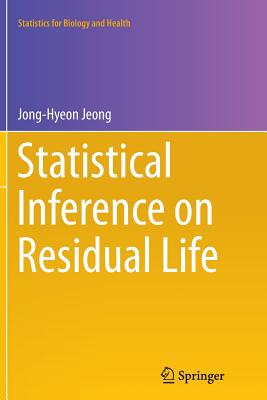 Statistical Inference on Residual Life - Jeong, Jong-Hyeon