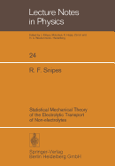 Statistical Mechanical Theory of the Electrolytic Transport of Non-Electrolytes - Snipes, R F