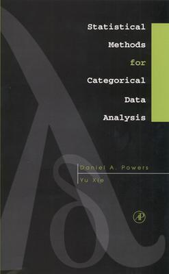 Statistical Methods for Categorical Data Analysis - Powers, Daniel A, and Xie, Xu, and Powers, Dan L