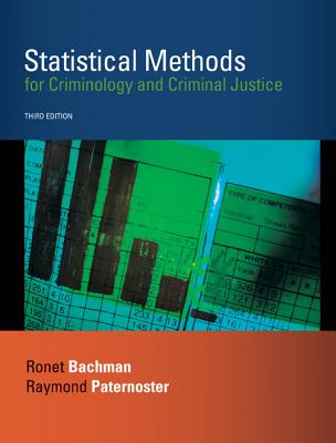 Statistical Methods for Criminology and Criminal Justice - Bachman, Ronet, and Paternoster, Raymond
