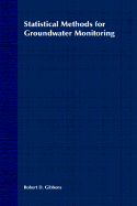 Statistical Methods for Groundwater Monitoring - Gibbons, Robert D