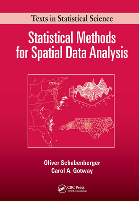 Statistical Methods for Spatial Data Analysis - Schabenberger, Oliver, and Gotway, Carol A
