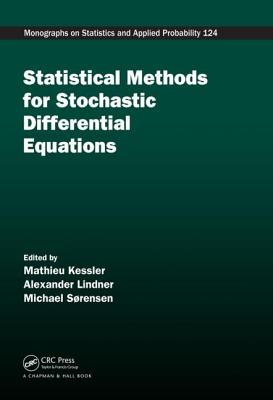 Statistical Methods for Stochastic Differential Equations - Kessler, Mathieu, and Lindner, Alexander, and Sorensen, Michael