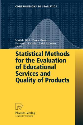 Statistical Methods for the Evaluation of Educational Services and Quality of Products - Monari, Paola (Editor), and Bini, Matilde (Editor), and Piccolo, Domenico (Editor)