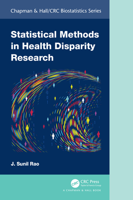 Statistical Methods in Health Disparity Research - Sunil Rao, J