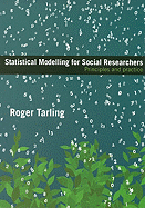 Statistical Modelling for Social Researchers: Principles and Practice