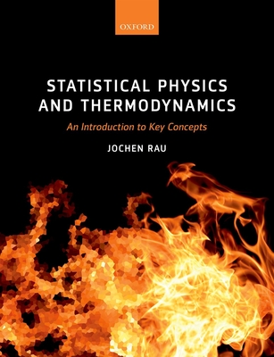 Statistical Physics and Thermodynamics: An Introduction to Key Concepts - Rau, Jochen