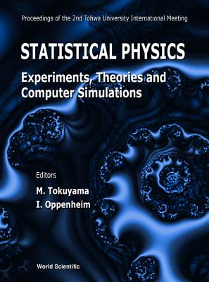 Statistical Physics: Proceedings of the 2th Tohwa Univ International Meeting - Tokuyama, Michio (Editor), and Oppenheim, Irwin (Editor)