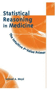 Statistical Reasoning in Medicine - Moye, Lemuel A