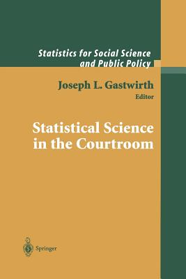 Statistical Science in the Courtroom - Gastwirth, Joseph L (Editor)