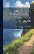 Statistical Survey of the County of Armagh