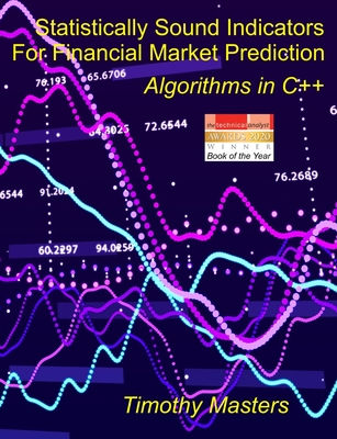 Statistically Sound Indicators For Financial Market Prediction: Algorithms in C++ - Masters, Timothy