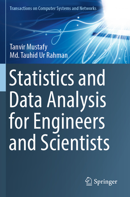 Statistics and Data Analysis for Engineers and Scientists - Mustafy, Tanvir, and Rahman, Md. Tauhid Ur