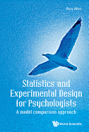 Statistics and Experimental Design for Psychologists: A Model Comparison Approach