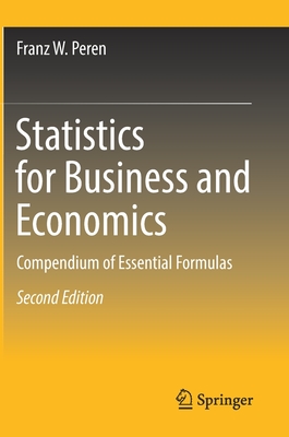 Statistics for Business and Economics: Compendium of Essential Formulas - Peren, Franz W.