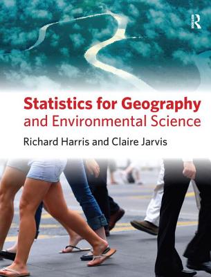 Statistics for Geography and Environmental Science - Harris, Richard, and Jarvis, Claire