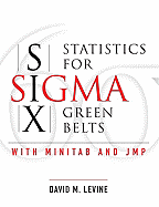 Statistics for Six SIGMA Green Belts with Minitab and JMP