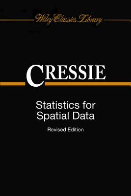 Statistics for Spatial Data - Cressie, Noel, and Cassie, Noel A
