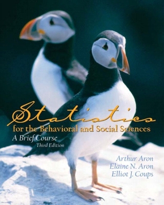 Statistics for the Behavioral and Social Sciences: A Brief Course - Aron, Arthur, and Aron, Elaine N, Ph.D., and Coups, Elliot J