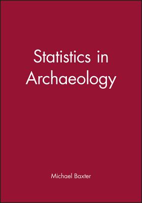 Statistics in Archaeology - Baxter, Michael