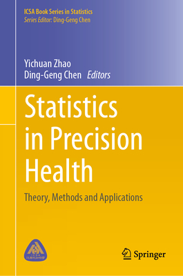 Statistics in Precision Health: Theory, Methods and Applications - Zhao, Yichuan (Editor), and Chen, Ding-Geng (Editor)