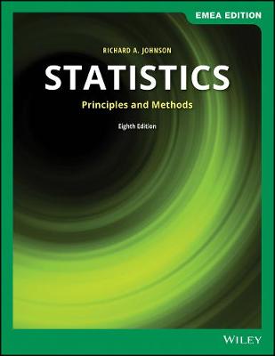 Statistics: Principles and Methods, EMEA Edition - Johnson, Richard A., and Bhattacharyya, Gouri K.