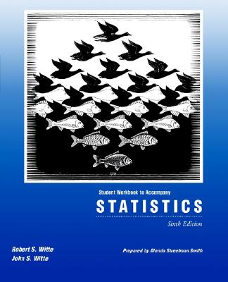 Statistics: Student Workbook - Witte, Robert S., and Witte, John S., and Smith, Glenda Streetman