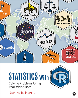 Statistics with R: Solving Problems Using Real-World Data - Harris, Jenine K