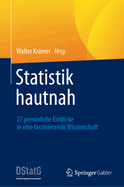 Statistik Hautnah: 27 Persnliche Einblicke in Eine Faszinierende Wissenschaft