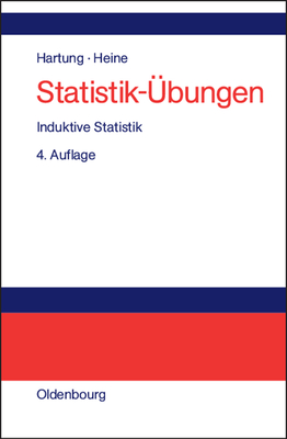 Statistik-Ubungen: Induktive Statistik - Hartung, Joachim, and Heine, Barbara