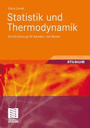 Statistik Und Thermodynamik: Eine Einfhrung Fr Bachelor Und Master