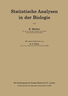 Statistische Analysen in Der Biologie - Mather, Kenneth, and Fisher, R a (Foreword by), and Zeller, Alfred (Translated by)