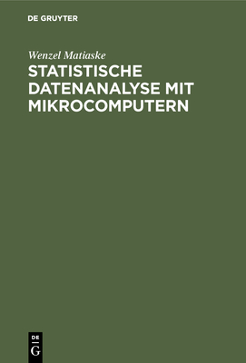 Statistische Datenanalyse mit Mikrocomputern - Matiaske, Wenzel