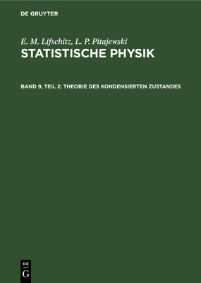 Statistische Physik, Teil 2: Theorie Des Kondensierten Zustandes - Ziesche, Paul (Editor), and Landau, L D, and Lifschitz, E M