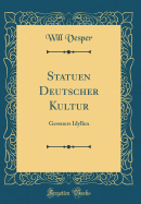 Statuen Deutscher Kultur: Gessners Idyllen (Classic Reprint)