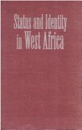 Status and Identity in West Africa: Nyamakalaw of Mande - Conrad, David C (Editor), and Frank, Barbara E (Editor)