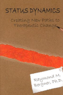 Status Dynamics: Creating New Paths to Therapeutic Change