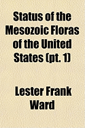 Status of the Mesozoic Floras of the United States (PT. 1)
