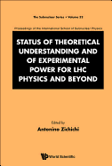 Status of Theoretical Understanding and of Experimental Power for Lhc Physics and Beyond - 50th Anniversary Celebration of the Quark - Proceedings of the International School of Subnuclear Physics
