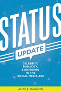 Status Update: Celebrity, Publicity, and Branding in the Social Media Age