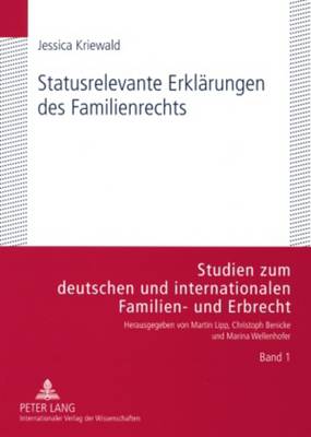 Statusrelevante Erklaerungen Des Familienrechts - Lipp, Martin (Editor), and Kriewald, Jessica