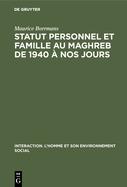 Statut Personnel Et Famille Au Maghreb de 1940 a Nos Jours