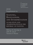Statutes, Regulation, and Interpretation, 2018 Supplement