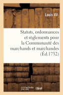 Statuts, Ordonnances Et Reglements Pour La Communaute Des Marchands