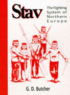 Stav: The Fighting System of Northern Europe: Martial Aspect of the Stav, the Runic Mind, Body, Spirit Training System