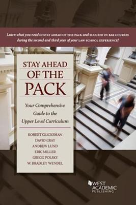 Stay Ahead of the Pack: Your Comprehensive Guide to the Upper Level Curriculum - Glicksman, Robert L., and Gray, David C., and Lund, Andrew