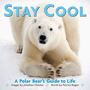 Stay Cool: A Polar Bear's Guide to Life Volume 3