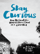 Stay Curious: How We Created a World Class Event in a Cowshed